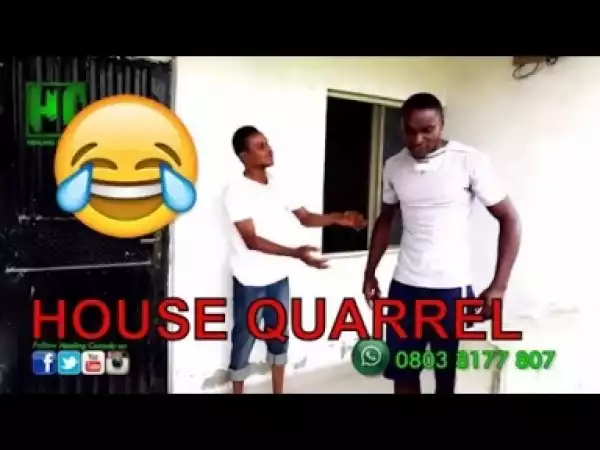 Video: Naija Comedy - House Quarrel  (Comedy Skit)